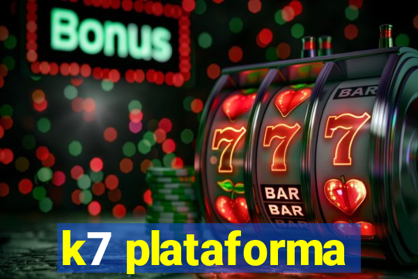 k7 plataforma